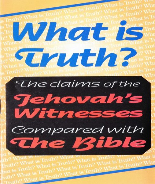 Cover of What is Truth Jehovahs Witnesses Compared with the Bible
